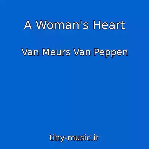 کاور آهنگ A Woman's Heart از Van Meurs Van Peppen