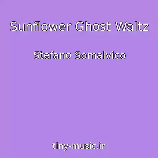 کاور آهنگ Sunflower Ghost Waltz از Stefano Somalvico