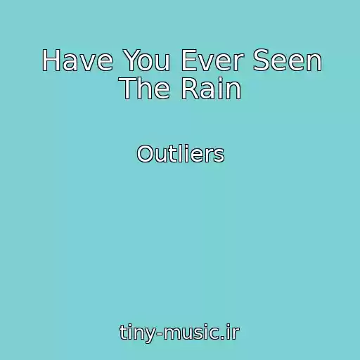 کاور آهنگ Have You Ever Seen The Rain از Outliers