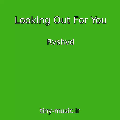 کاور آهنگ Looking Out For You از Rvshvd