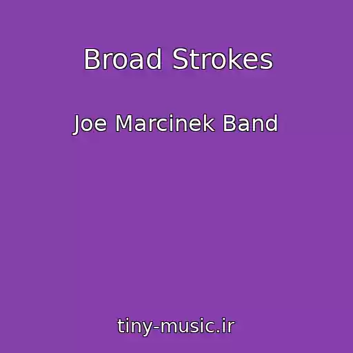 کاور آهنگ Broad Strokes از Joe Marcinek Band