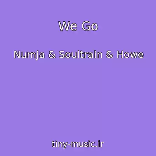 کاور آهنگ We Go از Numja & Soultrain & Howe