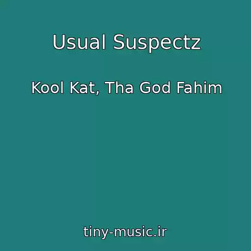 کاور آهنگ Usual Suspectz از Kool Kat, Tha God Fahim
