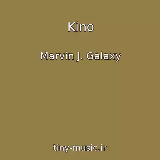 کاور آهنگ Kino از Marvin J. Galaxy
