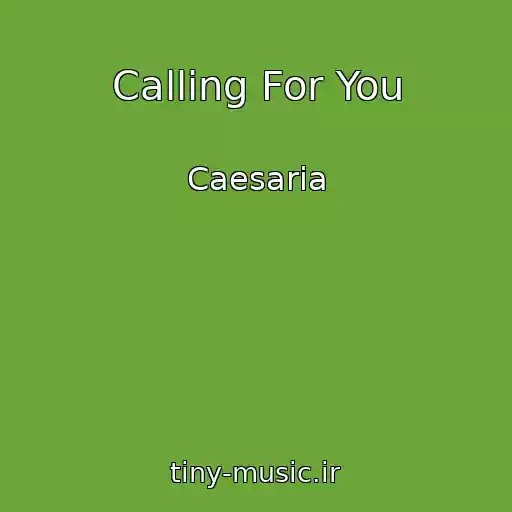کاور آهنگ Calling For You از Caesaria