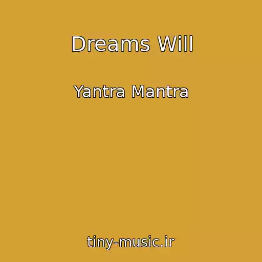 کاور آهنگ Dreams Will از Yantra Mantra