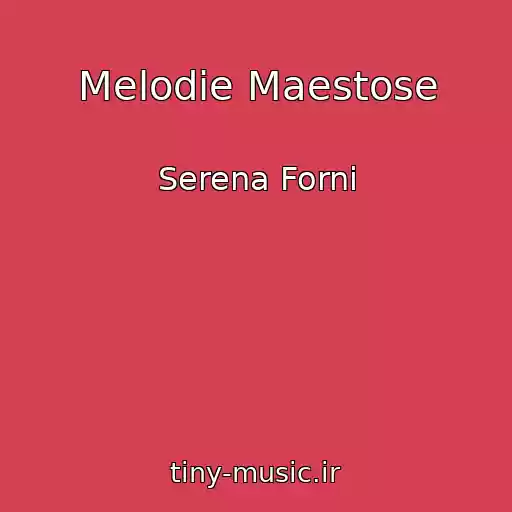 کاور آهنگ Melodie Maestose از Serena Forni