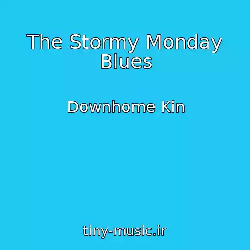 کاور آهنگ The Stormy Monday Blues از Downhome Kin