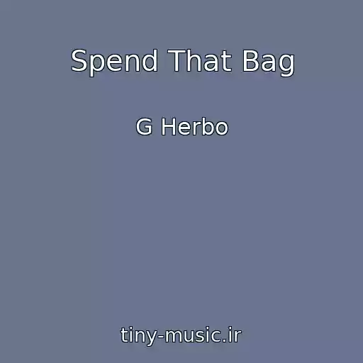 کاور آهنگ Spend That Bag از G Herbo