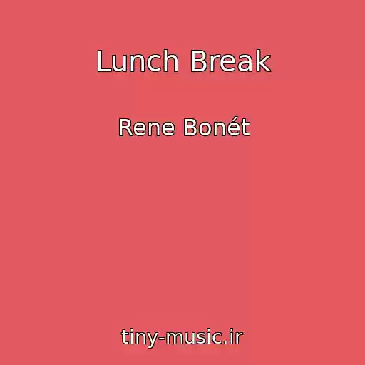 کاور آهنگ Lunch Break از Rene Bonét