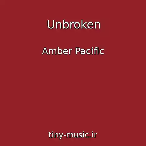 کاور آهنگ Unbroken از Amber Pacific