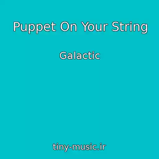 کاور آهنگ Puppet On Your String از Galactic