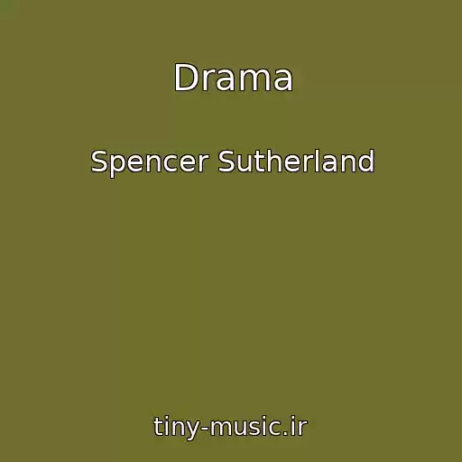 کاور آهنگ Drama از Spencer Sutherland