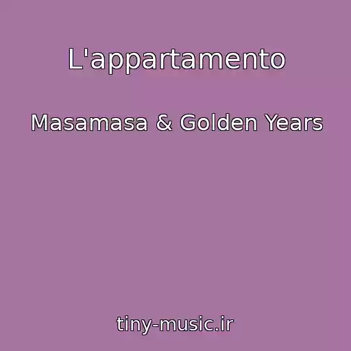 کاور آهنگ L'appartamento از Masamasa & Golden Years