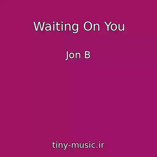 کاور آهنگ Waiting On You از Jon B