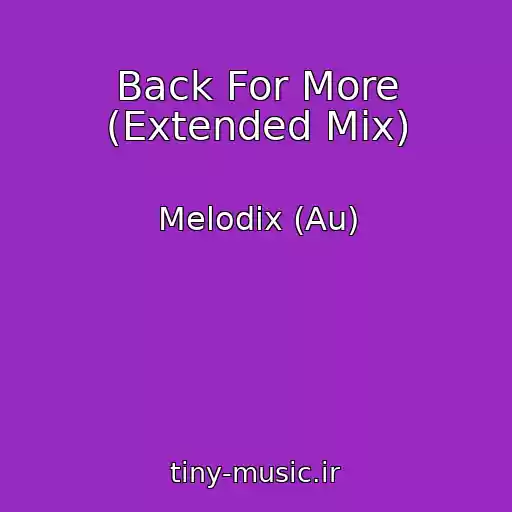 کاور آهنگ Back For More (Extended Mix) از Melodix (Au)