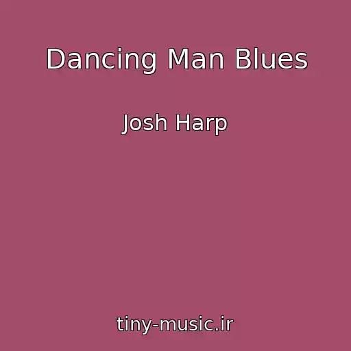 کاور آهنگ Dancing Man Blues از Josh Harp