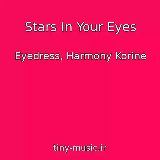 کاور آهنگ Stars In Your Eyes از Eyedress, Harmony Korine