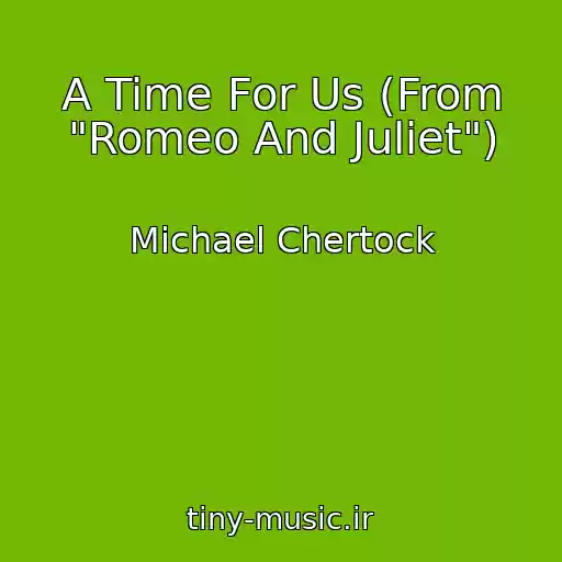 کاور آهنگ A Time For Us (From "Romeo And Juliet") از Michael Chertock