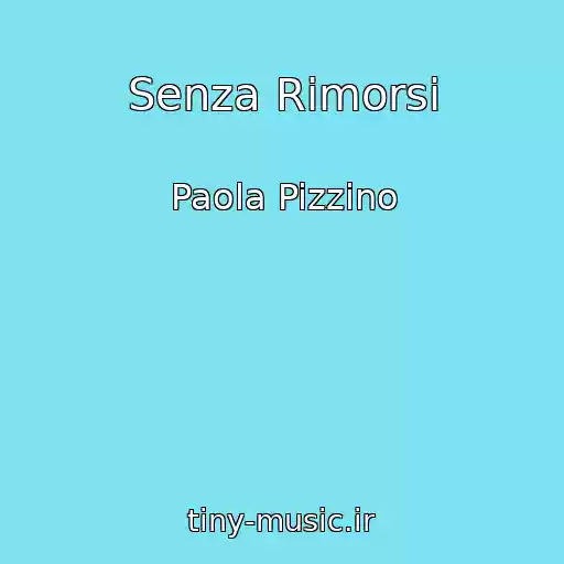 کاور آهنگ Senza Rimorsi از Paola Pizzino