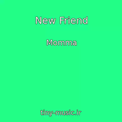 کاور آهنگ New Friend از Momma