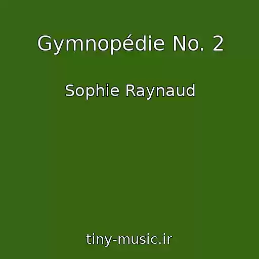 کاور آهنگ Gymnopédie No. 2 از Sophie Raynaud