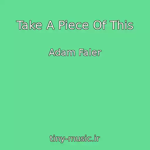 کاور آهنگ Take A Piece Of This از Adam Faler