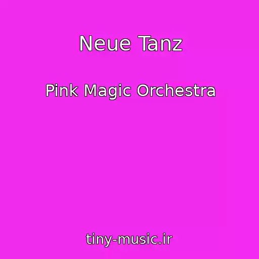 کاور آهنگ Neue Tanz از Pink Magic Orchestra