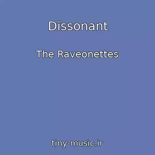 کاور آهنگ Dissonant از The Raveonettes