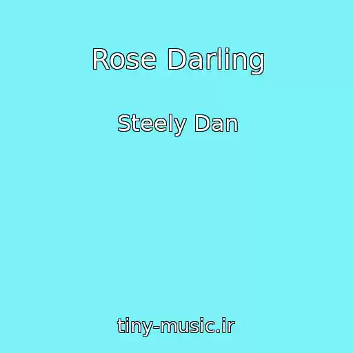 کاور آهنگ Rose Darling از Steely Dan
