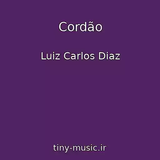 کاور آهنگ Cordão از Luiz Carlos Diaz