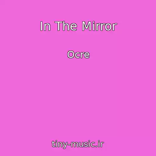 کاور آهنگ In The Mirror از Ocre