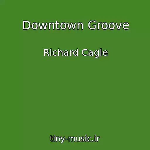 کاور آهنگ Downtown Groove از Richard Cagle