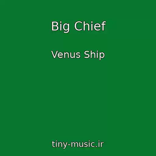 کاور آهنگ Big Chief از Venus Ship