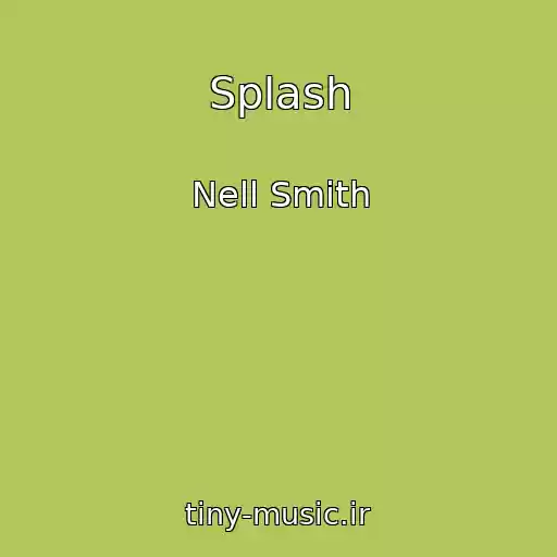کاور آهنگ Splash از Nell Smith