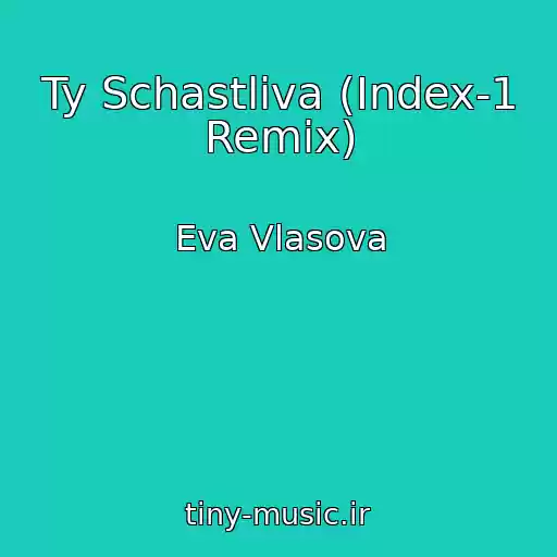 کاور آهنگ Ty Schastliva (Index-1 Remix) از Eva Vlasova