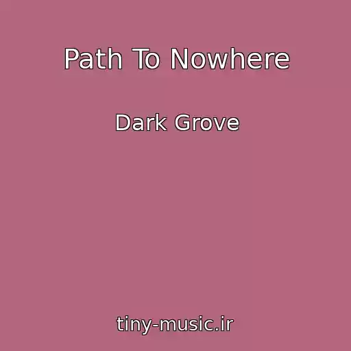 کاور آهنگ Path To Nowhere از Dark Grove