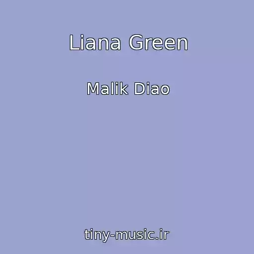 کاور آهنگ Liana Green از Malik Diao