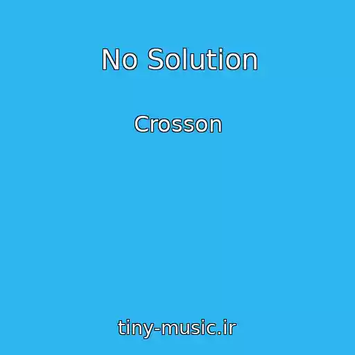 کاور آهنگ No Solution از Crosson