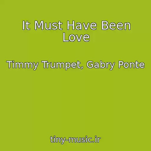کاور آهنگ It Must Have Been Love از Timmy Trumpet, Gabry Ponte