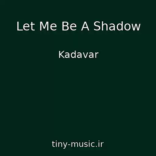 کاور آهنگ Let Me Be A Shadow از Kadavar
