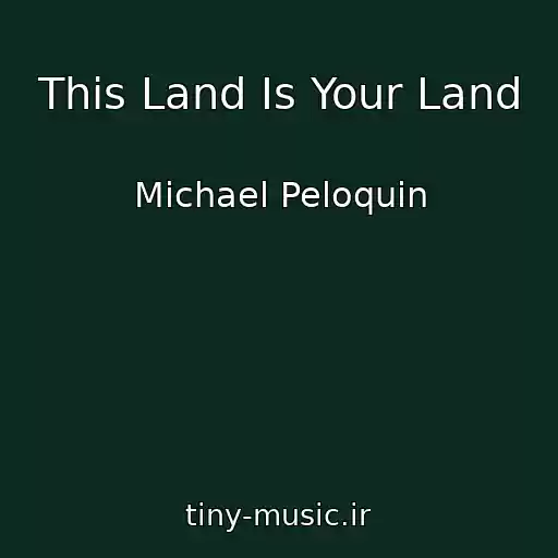 کاور آهنگ This Land Is Your Land از Michael Peloquin