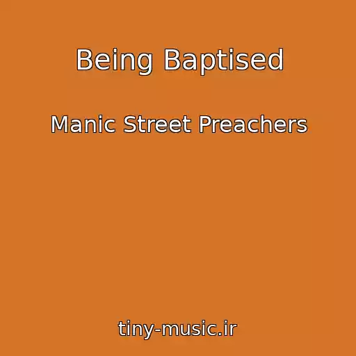 کاور آهنگ Being Baptised از Manic Street Preachers