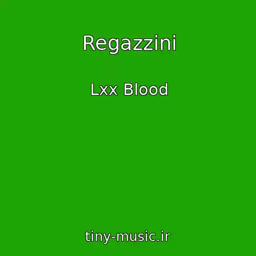 کاور آهنگ Regazzini از Lxx Blood