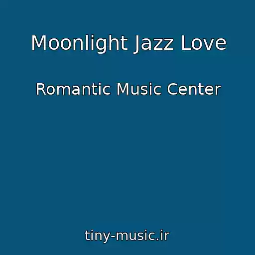 کاور آهنگ Moonlight Jazz Love از Romantic Music Center