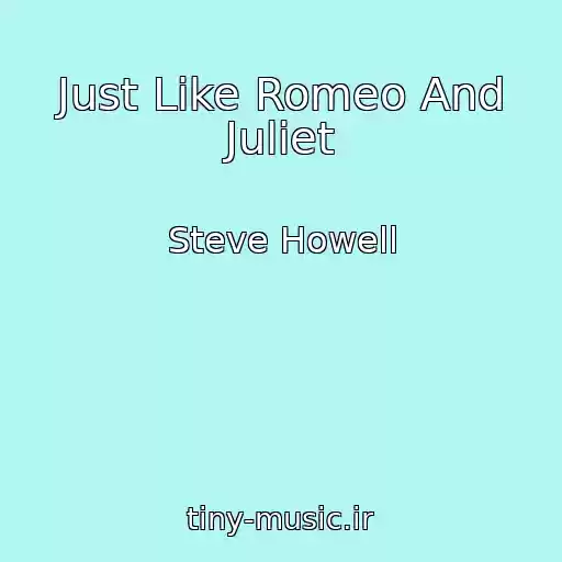 کاور آهنگ Just Like Romeo And Juliet از Steve Howell