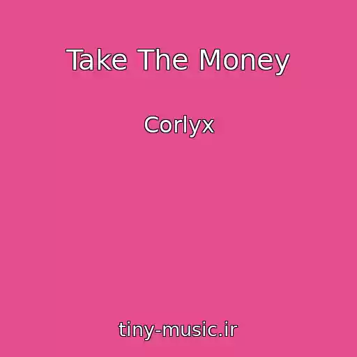 کاور آهنگ Take The Money از Corlyx