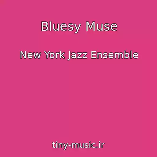 کاور آهنگ Bluesy Muse از New York Jazz Ensemble