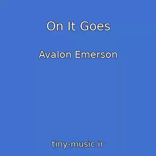 کاور آهنگ On It Goes از Avalon Emerson