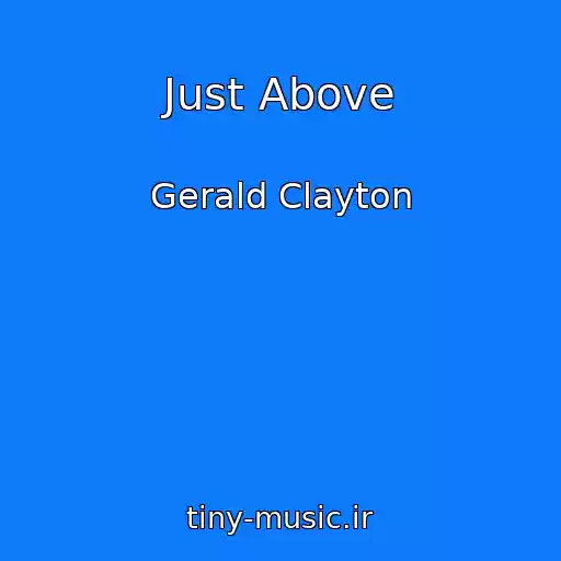 کاور آهنگ Just Above از Gerald Clayton